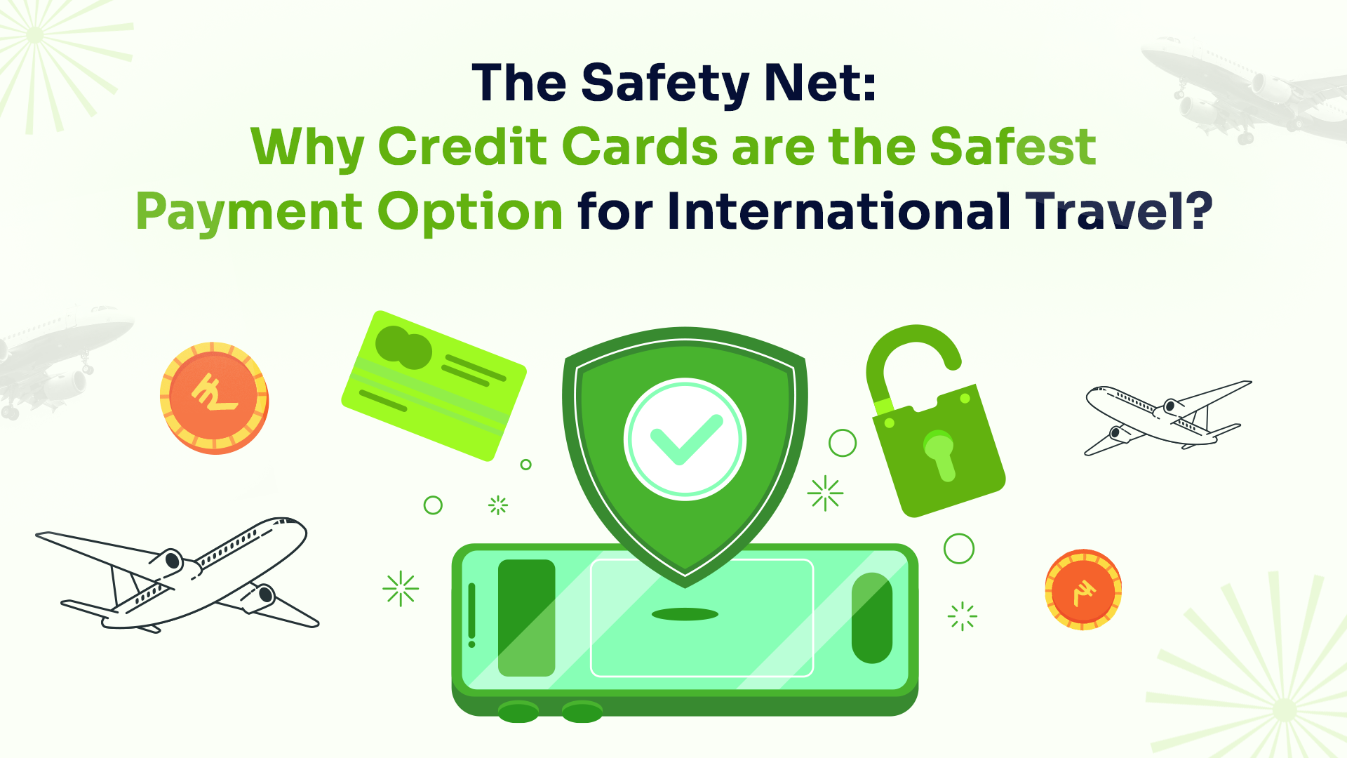 The Safety Net: Why Credit Cards are the Safest Payment Option for International Travel