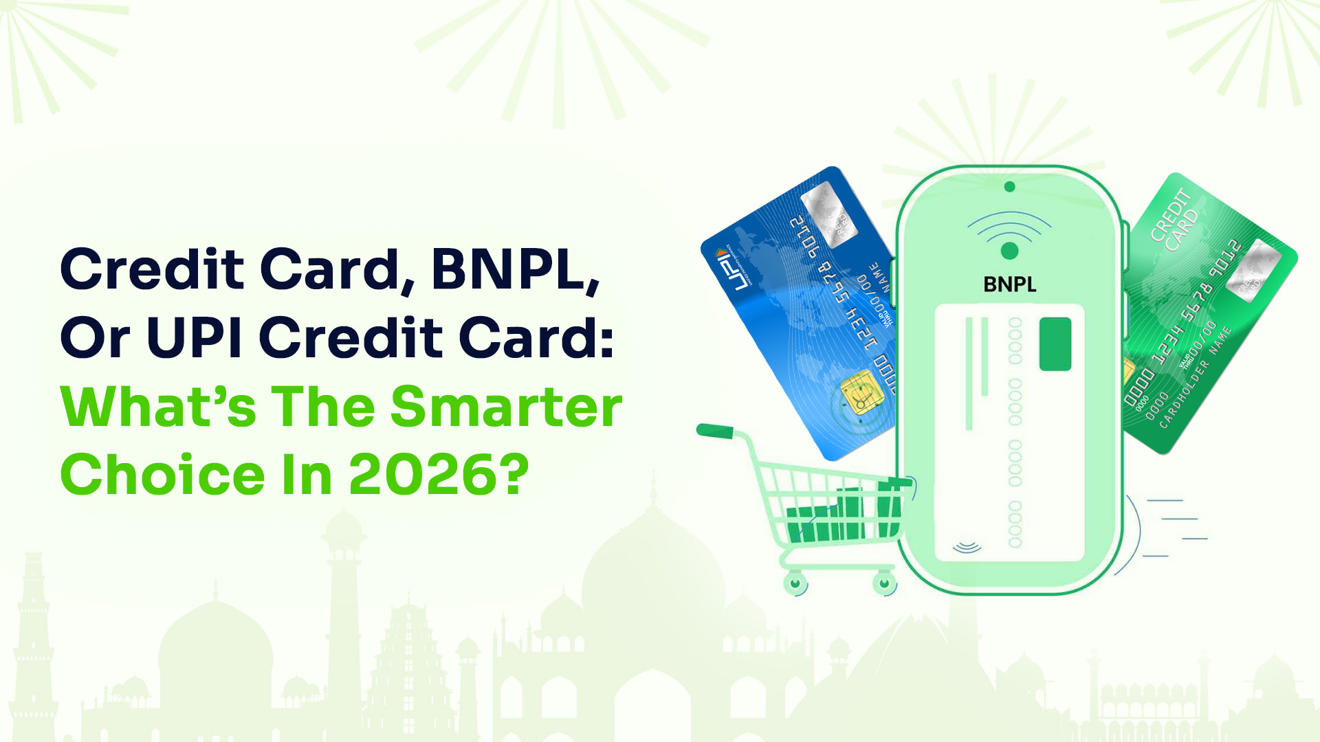 Credit Card, BNPL, or UPI Credit Card: What’s the Smarter Choice in 2026?